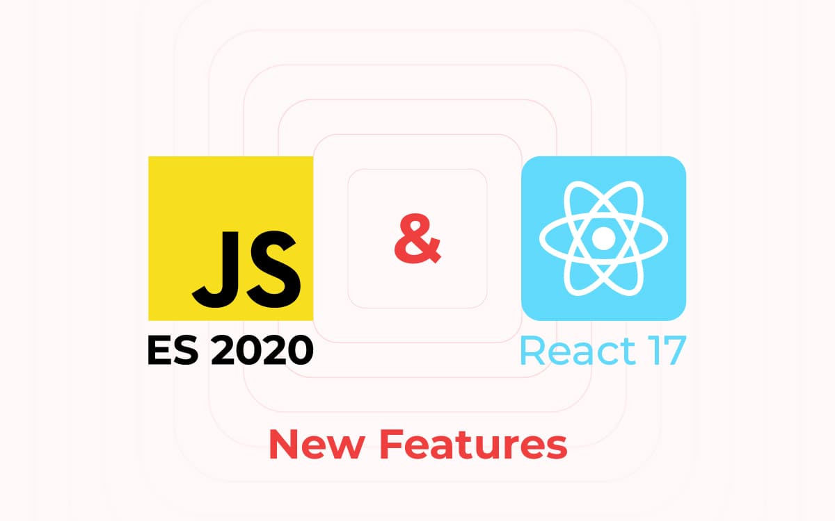 What are the new features in ES2020 and React 17 - Logicwind